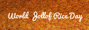 World Jollof Rice Day