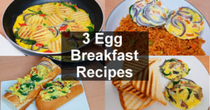 3 Easy Egg Breakfast Recipes